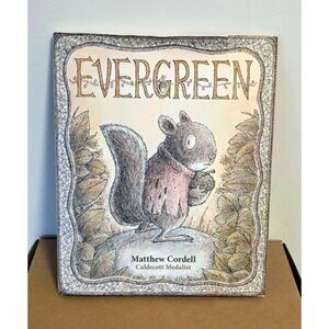 Evergreen Matthew Cordell Delightful Children's Book Squirrel 2023 1st Edition